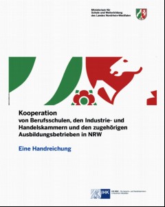 Vorschaubild Vorschaubild 1: Kooperation von Berufsschulen, den Industrie- und Handelskammern und den zugehörigen Ausbildungsbetrieben in NRW - Eine Handreichung