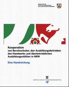 Vorschaubild Vorschaubild 1: Kooperation von Berufsschulen, den Ausbildungsbetrieben des Handwerks und überbetrieblichen Ausbildungsstätten in NRW - Eine Handreichung